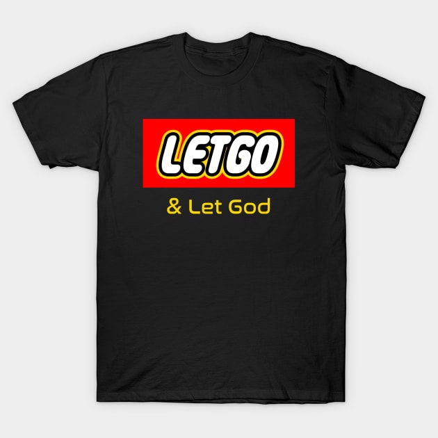 Let Go & Let God  - Staying Sober Drug Addiction T-Shirt by RecoveryTees